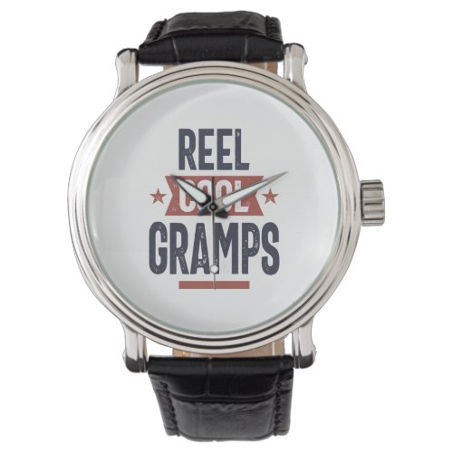 Reel Cool Gramps  Father Grandpa Gift Watch