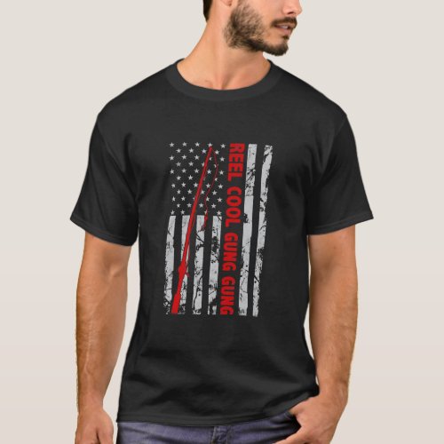 Reel Cool Gung Gung Fishing American USA Flag T_Shirt