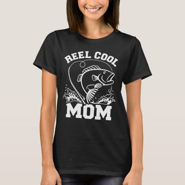 Reel Cool Mom Fishing T-Shirt (Front)
