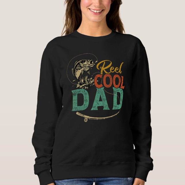 Reel Cool Papa Fishing Dad   Father's Day Fisherma Sweatshirt (Front)