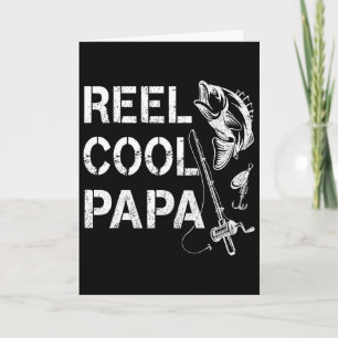 Reel Cool Papa Fishing Dad Gifts Father's Day Fish Card