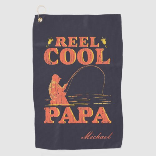 Reel Cool Papa Funny Fishing Fathers Day Dad Golf Towel