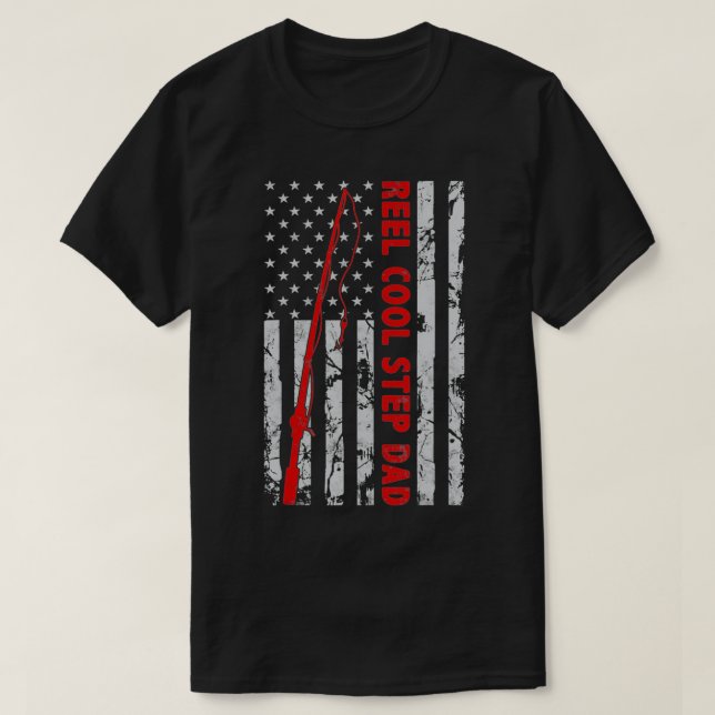 Reel Cool Step Dad Fishing American Flag gift for  T-Shirt (Design Front)