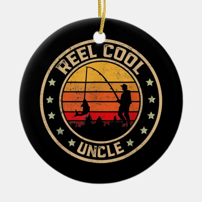 Reel Cool Uncle Fisherman Father Day Fishing  Ceramic Ornament (Front)