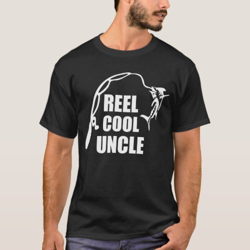 Reel cool uncle fishing fish gift fisher T_Shirt