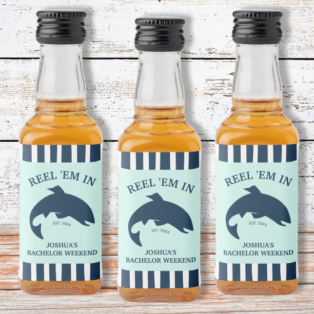 Reel ’Em In Fishing Bachelor Party Nautical Favor Liquor Bottle Label (Reel ’Em In Fishing Bachelor Party Nautical Favor Liquor Bottle Label)