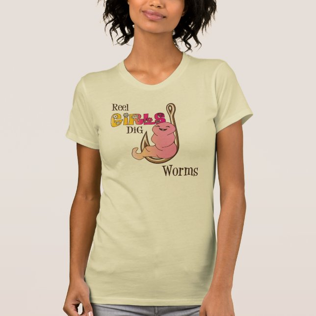 Reel Girls Dig Worms T-Shirt (Front)