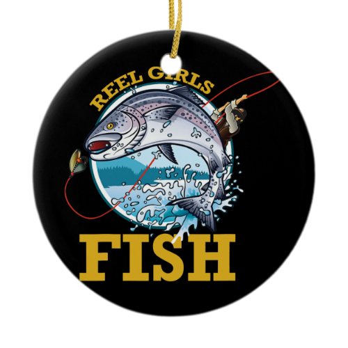 Reel Girls Fish Girls Fishing  Ceramic Ornament