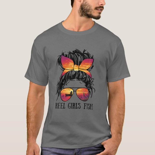 Reel Girls Fish Messy Bun Boat Life Fishing Lovers T-Shirt (Front)