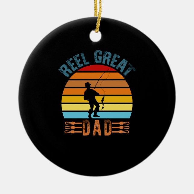 Reel Great Dad Fathers Day Fishing Lover Dad Ceramic Ornament (Front)