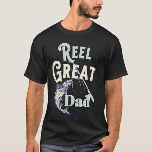 Reel Great Dad  Funny Fathers Day Fishing  T_Shirt