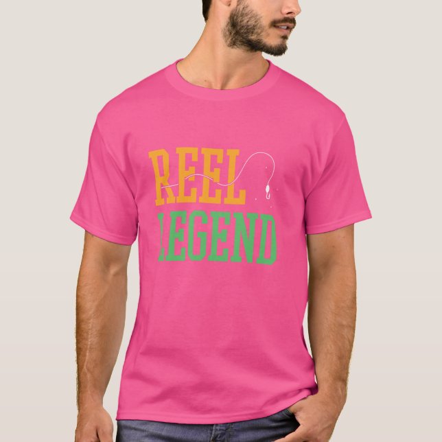 Reel Legend Fisherman Fisher Fish Sayings Fishing T-Shirt (Front)