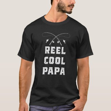 Reel Papa Funny Fishing Lover Fisherman Mens Dad G T-Shirt