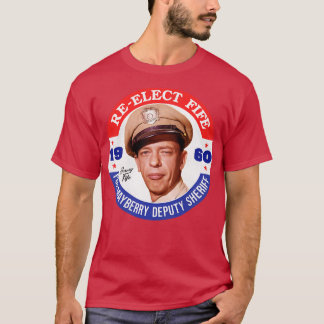 ReElect Fife Mayberry Deputy Sheriff T-Shirt