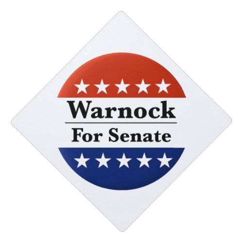 Reelect Raphael Warnock to US Senate 2022 Graduation Cap Topper