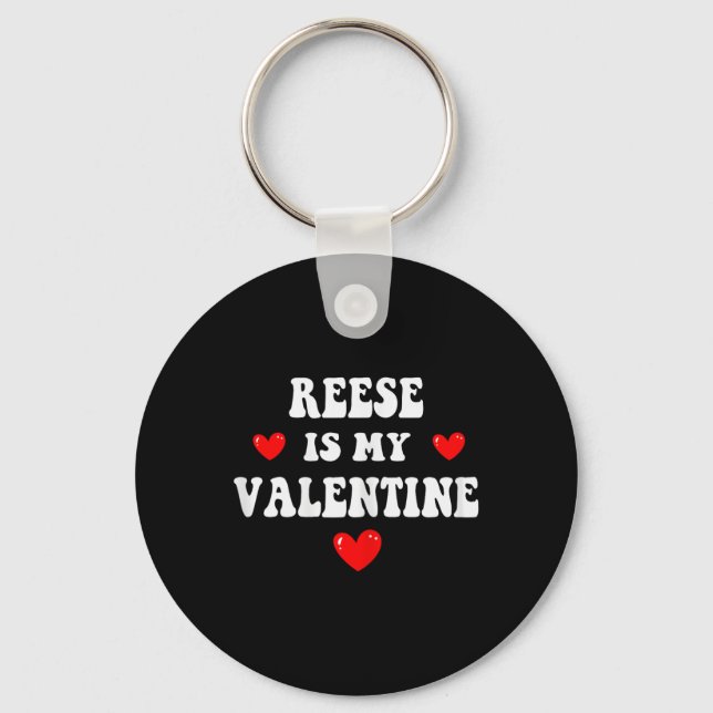 Reese Is My Valentine Personalized Custom Reese  Keychain (Front)