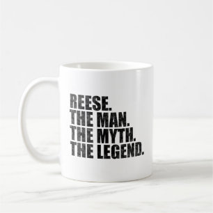 Reese name, Reese The Man The Myth The Legend Coffee Mug