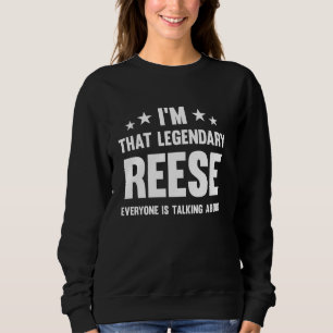 Reese Personal First Name I'm That Legendary Funny Sweatshirt