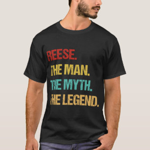 Reese The Man The Myth The Legend T-Shirt