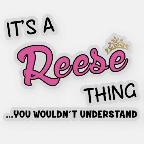 Reese thing you wouldnt understand sticker