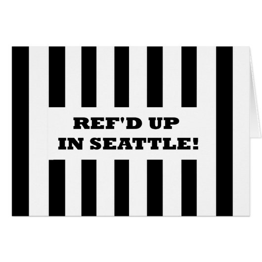 Ref'd Up In Seattle with Replacement Referees Card (Front Horizontal)