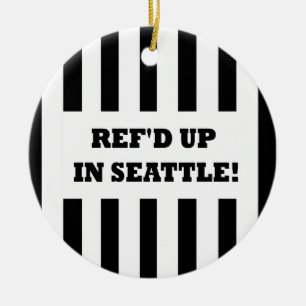 Ref'd Up In Seattle with Replacement Referees Ceramic Ornament