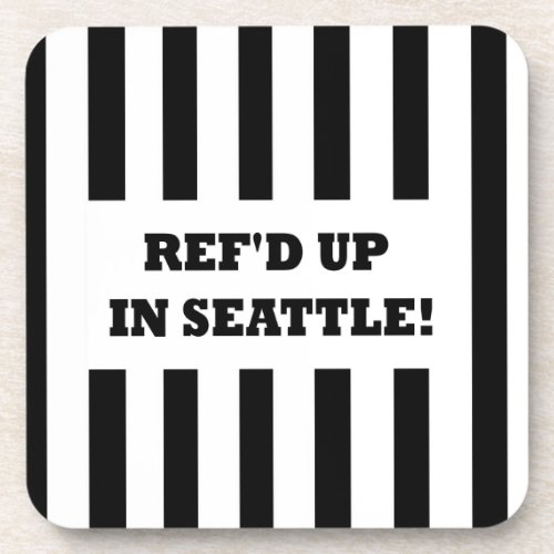 Refd Up In Seattle with Replacement Referees Drink Coaster