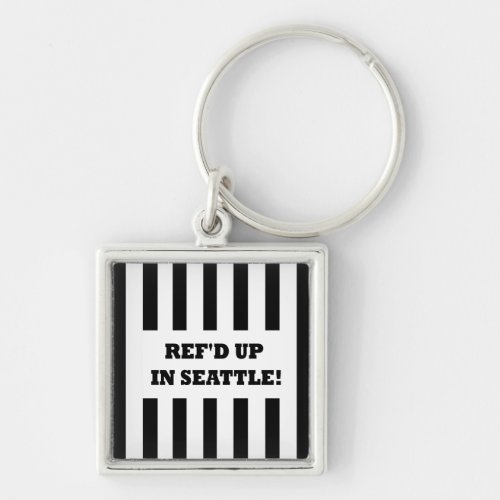 Refd Up In Seattle with Replacement Referees Keychain
