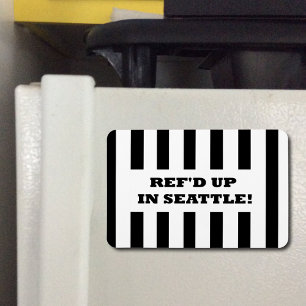 Ref'd Up In Seattle with Replacement Referees Magnet