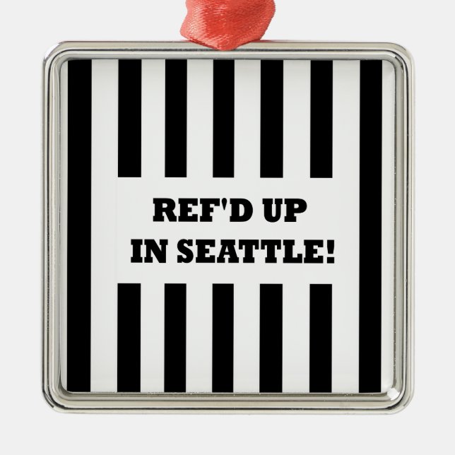 Ref'd Up In Seattle with Replacement Referees Metal Ornament (Front)