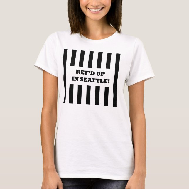 Ref'd Up In Seattle with Replacement Referees Tee (Front)