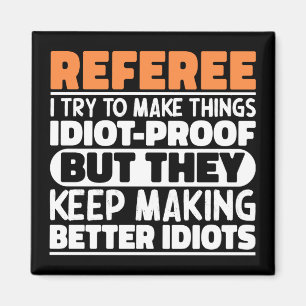 Referee I Try To Make Things Funny Sayings Referee Magnet
