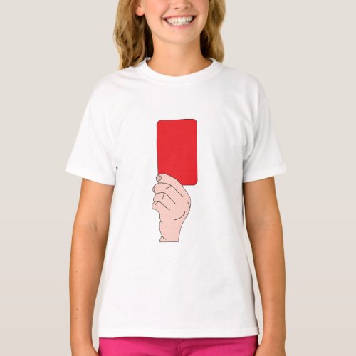 Referee Showing A Red Card Girls T_Shirt