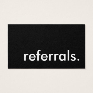 referrals. business card