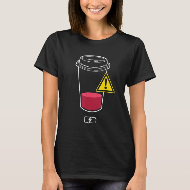 Refill Required Empty Battery Tired Coffee  Enthus T-Shirt (Front)