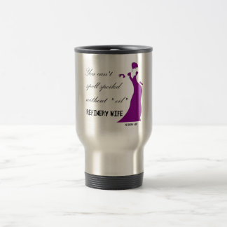 Refinery Wife - Travel mug spoiled(2)