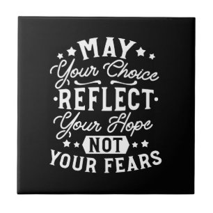 Reflect Hope Not Fear – Motivational Choice Quote Ceramic Tile