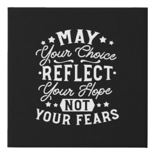 Reflect Hope Not Fear – Motivational Choice Quote Faux Canvas Print