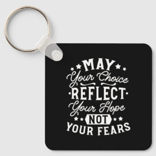 Reflect Hope Not Fear – Motivational Choice Quote Keychain