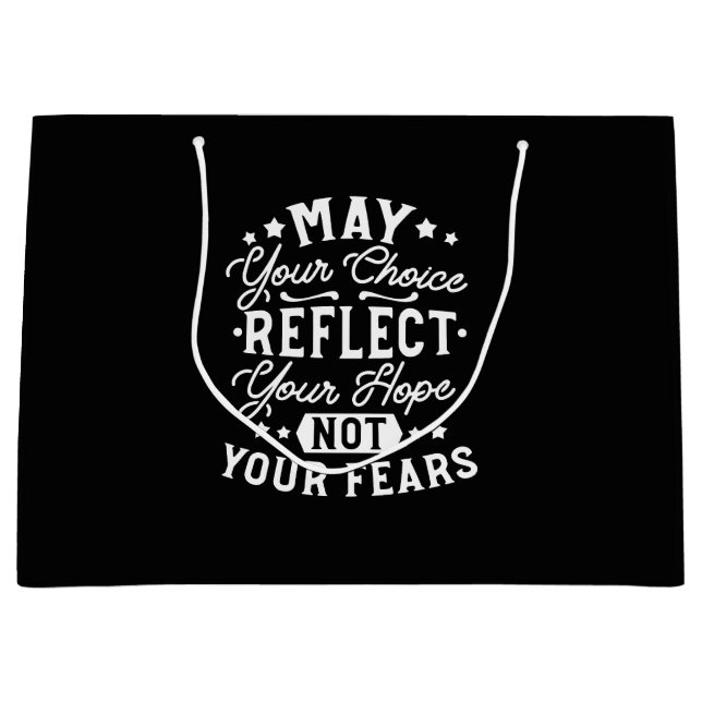 Reflect Hope Not Fear – Motivational Choice Quote Large Gift Bag (Front)