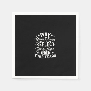 Reflect Hope Not Fear – Motivational Choice Quote Napkins