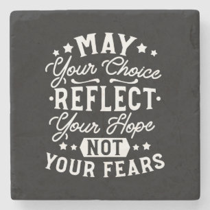 Reflect Hope Not Fear – Motivational Choice Quote Stone Coaster