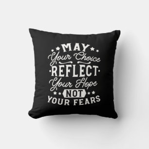 Reflect Hope Not Fear – Motivational Choice Quote Throw Pillow