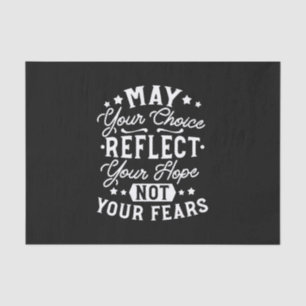 Reflect Hope Not Fear – Motivational Choice Quote Tissue Paper
