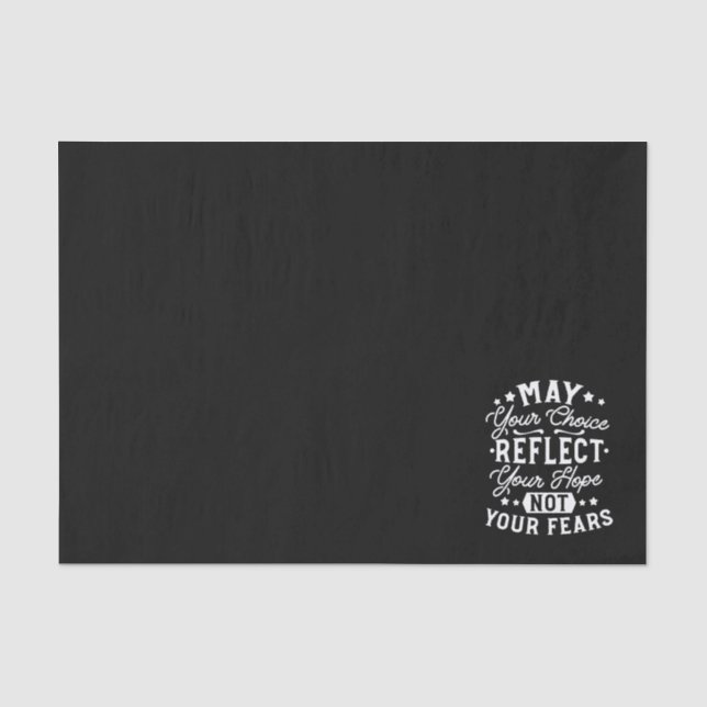 Reflect Hope Not Fear – Motivational Choice Quote Tissue Paper (Front)