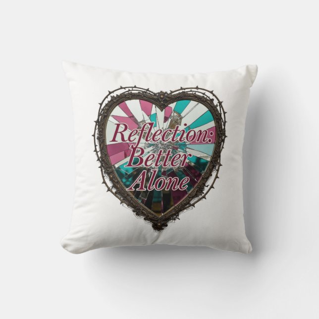 Reflection: Better Alone T-Shirt | Shattered Mirro Throw Pillow (Front)