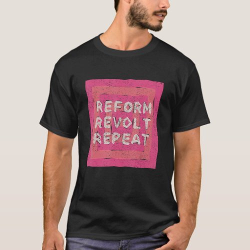 Reform Revolt Repeat Womens Human Rights March Re T_Shirt