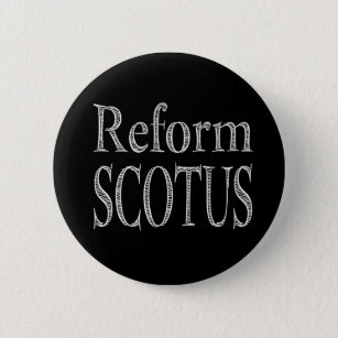 Reform SCOTUS Button