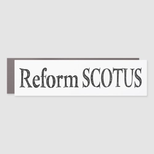 Reform SCOTUS Car Magnet