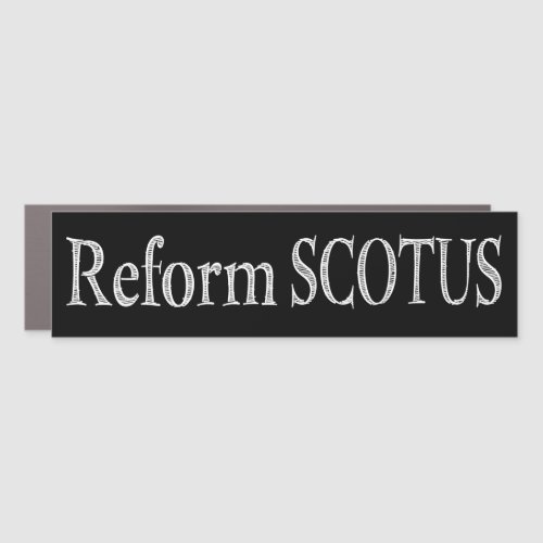 Reform SCOTUS Car Magnet